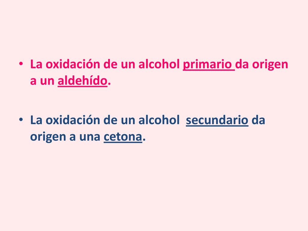 La oxidación de un alcohol primario da origen a un aldehído.