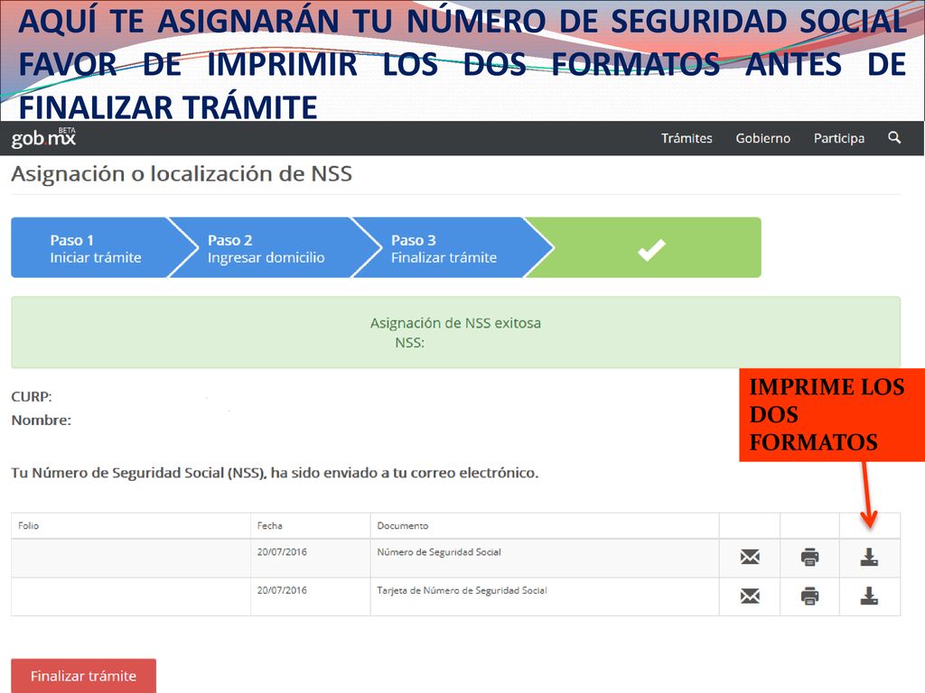 AQUÍ TE ASIGNARÁN TU NÚMERO DE SEGURIDAD SOCIAL FAVOR DE IMPRIMIR LOS DOS FORMATOS ANTES DE FINALIZAR TRÁMITE
