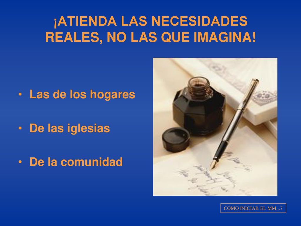 ¡ATIENDA LAS NECESIDADES REALES, NO LAS QUE IMAGINA!
