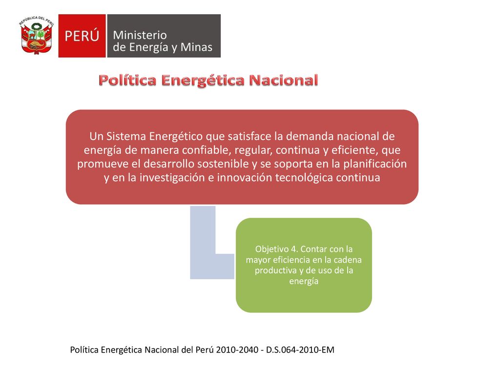 Un Sistema Energético que satisface la demanda nacional de energía de manera confiable, regular, continua y eficiente, que promueve el desarrollo sostenible y se soporta en la planificación y en la investigación e innovación tecnológica continua