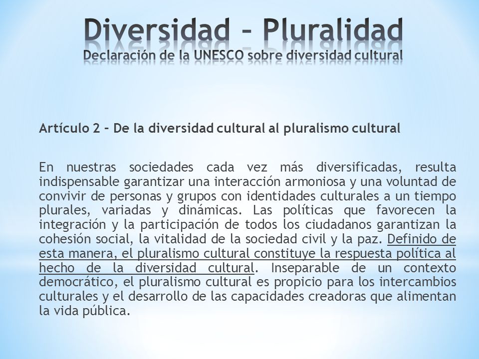 Diversidad – Pluralidad Declaración de la UNESCO sobre diversidad cultural