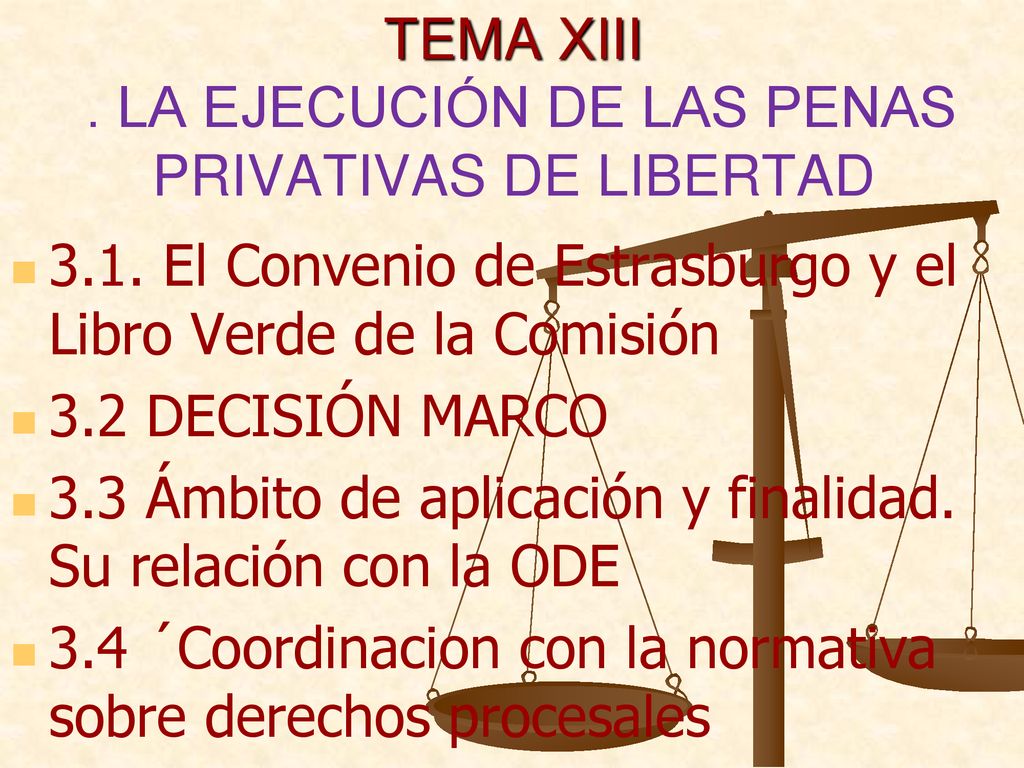 TEMA XIII . LA EJECUCIÓN DE LAS PENAS PRIVATIVAS DE LIBERTAD