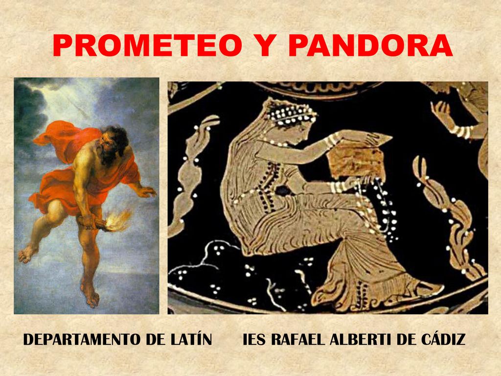 Prometeo Y PANDORA DEPARTAMENTO DE LATÍN IES RAFAEL ALBERTI DE CÁDIZ