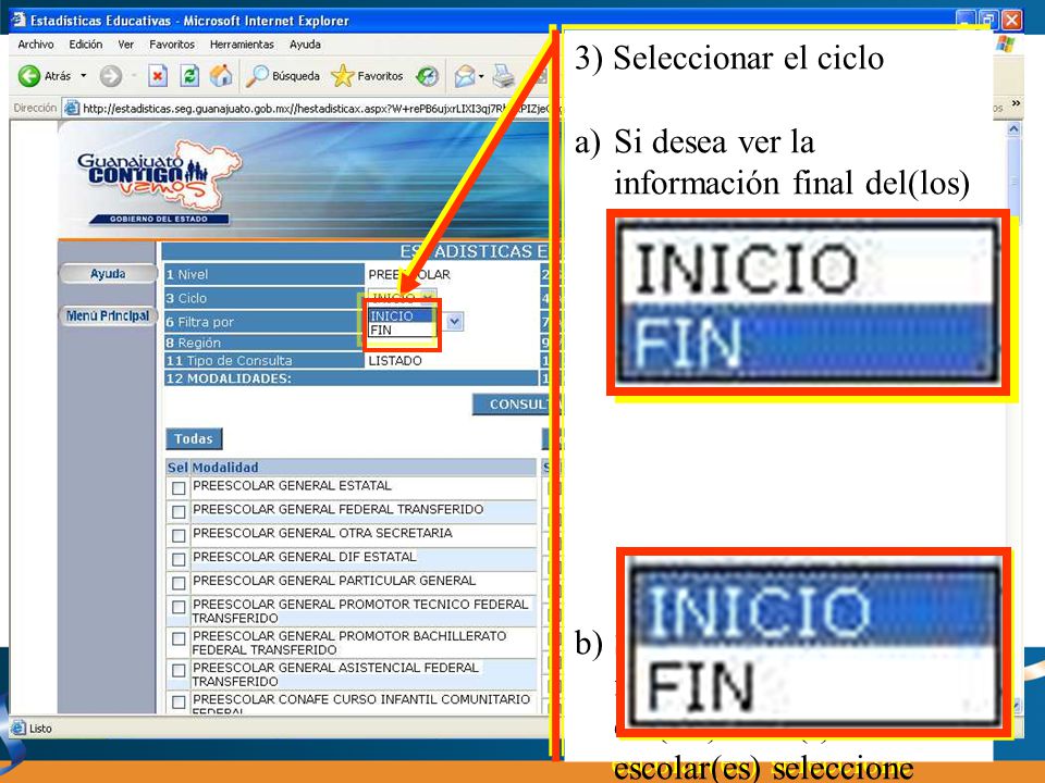 3) Seleccionar el ciclo Si desea ver la información final del(los) ciclo(s) escolar(es), seleccione FIN