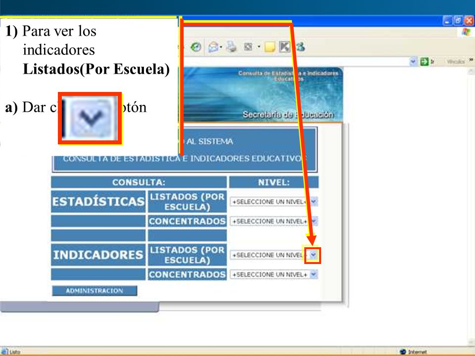 1) Para ver los indicadores Listados(Por Escuela)