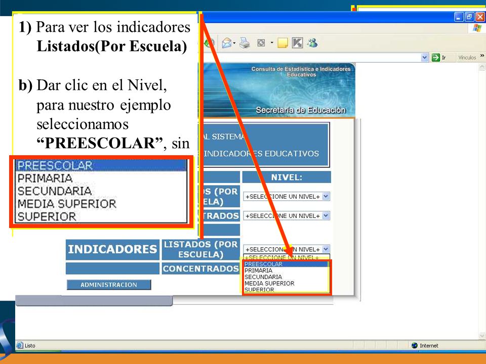 Seleccionar el nivel 1) Para ver los indicadores Listados(Por Escuela)