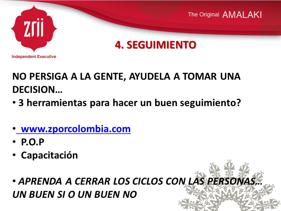 4. SEGUIMIENTO NO PERSIGA A LA GENTE, AYUDELA A TOMAR UNA DECISION…