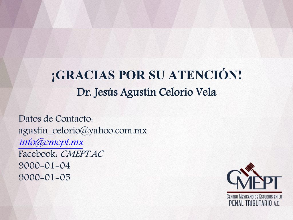 ¡GRACIAS POR SU ATENCIÓN! Dr. Jesús Agustín Celorio Vela