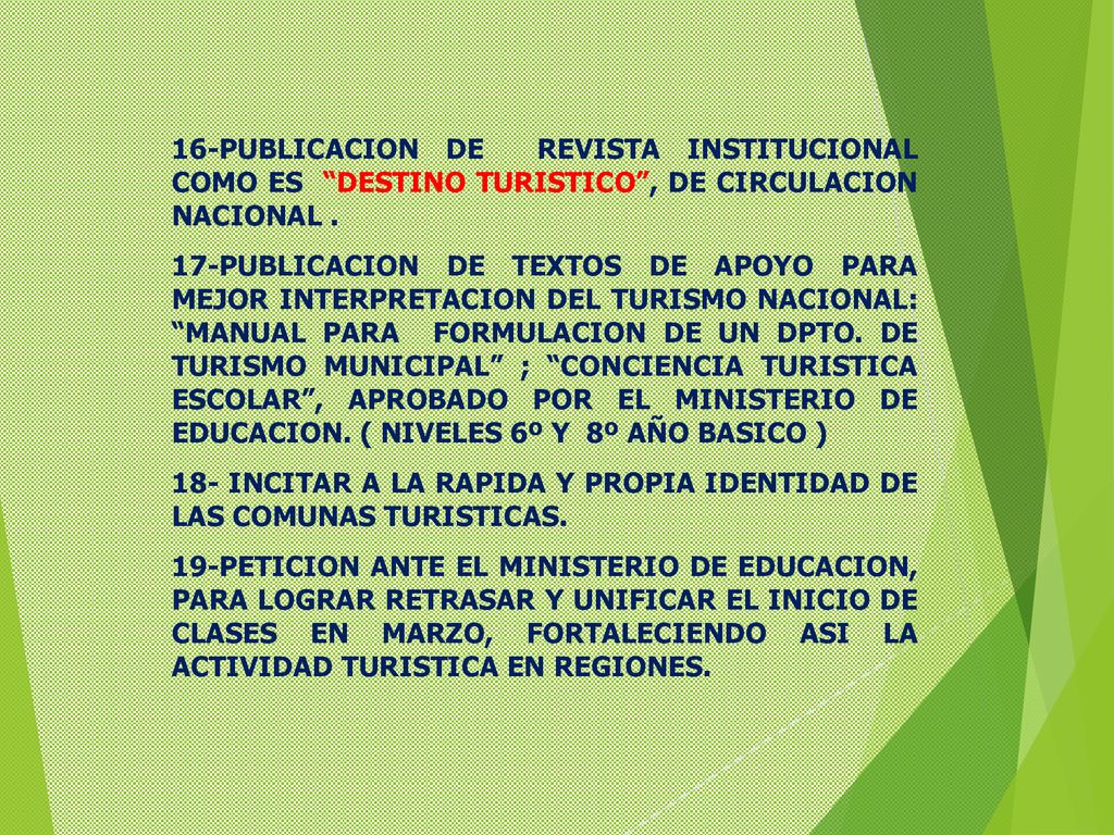 16-PUBLICACION DE REVISTA INSTITUCIONAL COMO ES DESTINO TURISTICO , DE CIRCULACION NACIONAL .