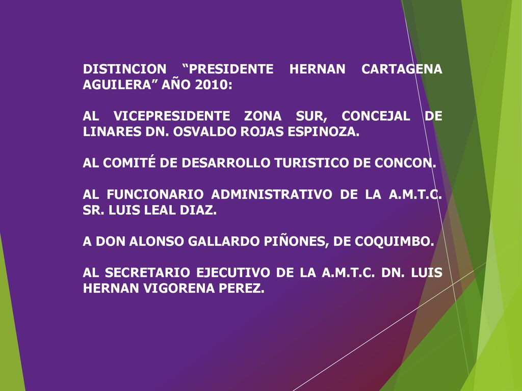 DISTINCION PRESIDENTE HERNAN CARTAGENA AGUILERA AÑO 2010: