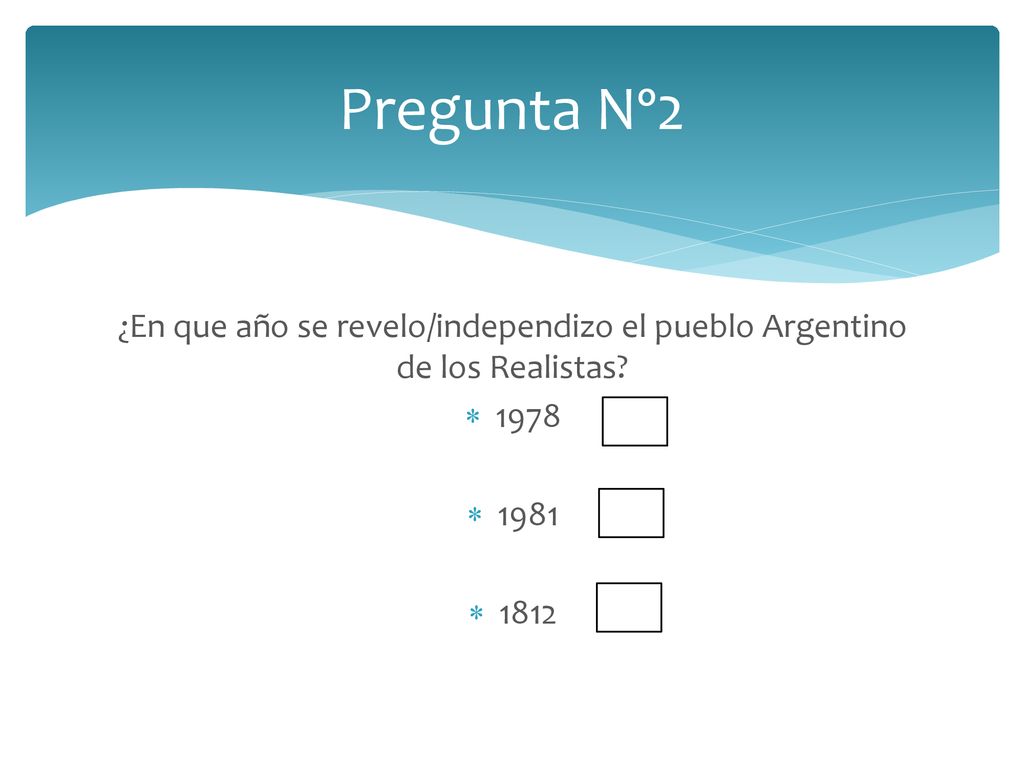 Pregunta Nº2 ¿En que año se revelo/independizo el pueblo Argentino de los Realistas