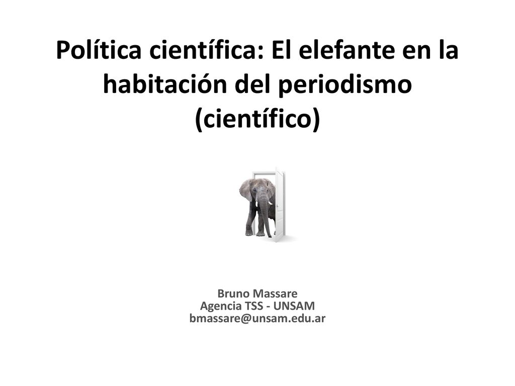 Política científica: El elefante en la habitación del periodismo (científico)