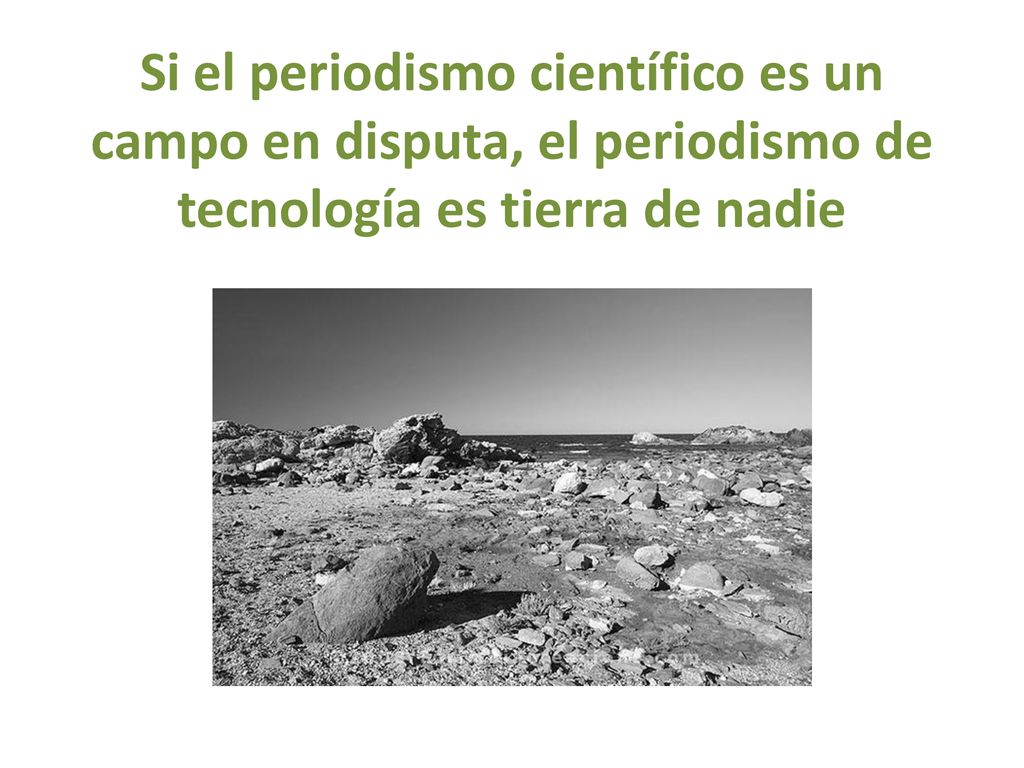 Si el periodismo científico es un campo en disputa, el periodismo de tecnología es tierra de nadie