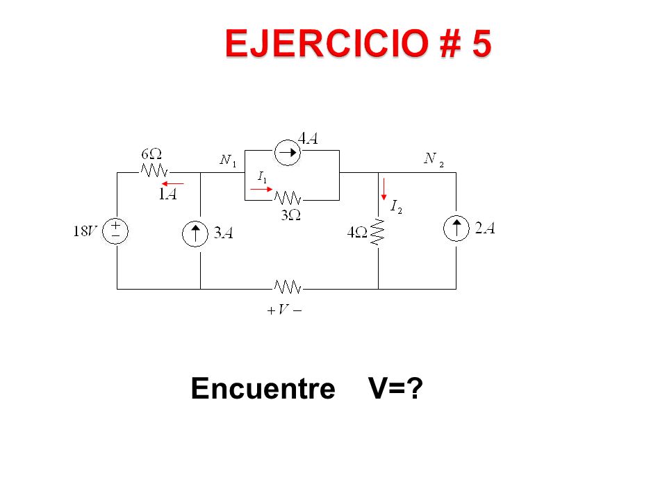 EJERCICIO # 5 Encuentre V=
