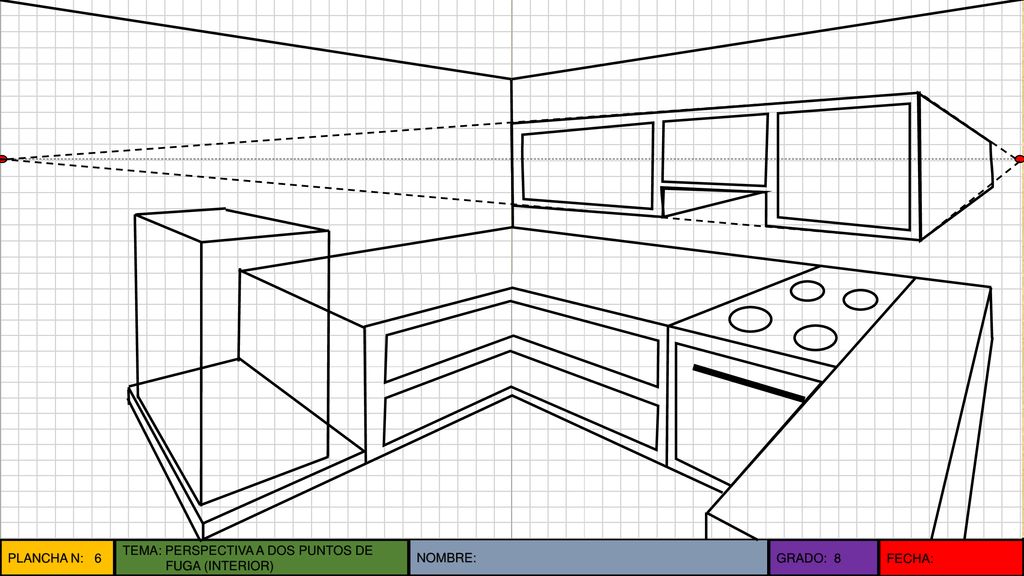 PLANCHA N: 6 TEMA: PERSPECTIVA A DOS PUNTOS DE FUGA (INTERIOR) NOMBRE: GRADO: 8 FECHA: