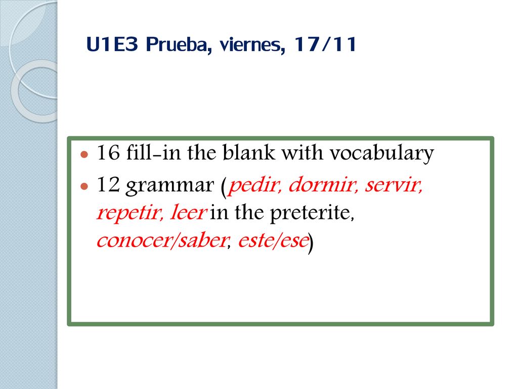 U1E3 Prueba, viernes, 17/11 16 fill-in the blank with vocabulary