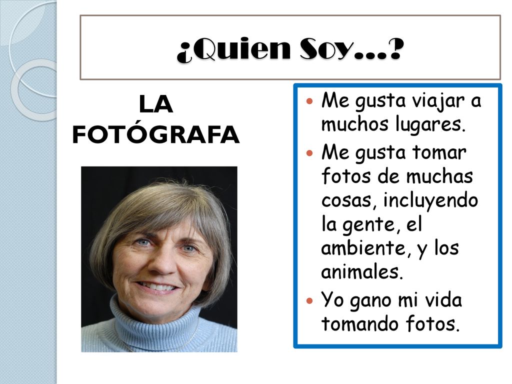 ¿Quien Soy… LA FOTÓGRAFA Me gusta viajar a muchos lugares.
