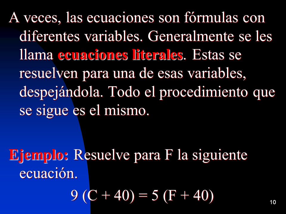 A veces, las ecuaciones son fórmulas con diferentes variables