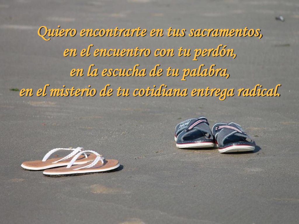 Quiero encontrarte en tus sacramentos, en el encuentro con tu perdón,