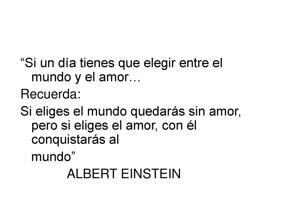 Si un día tienes que elegir entre el mundo y el amor…