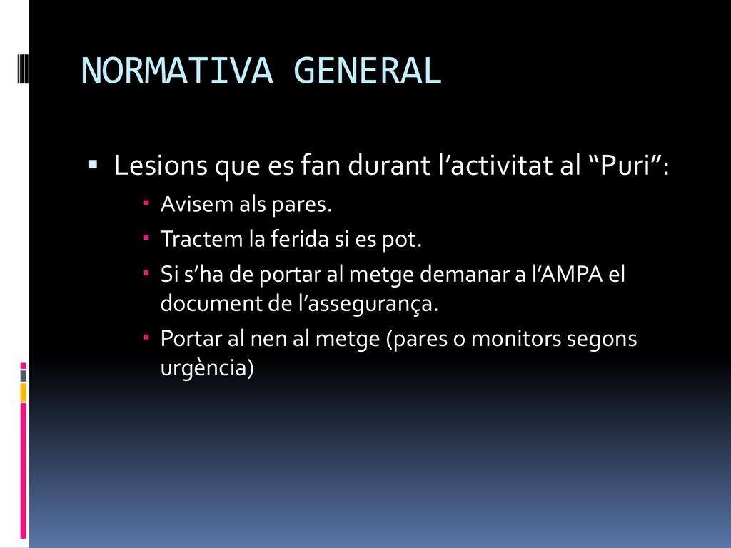 NORMATIVA GENERAL Lesions que es fan durant l’activitat al Puri :
