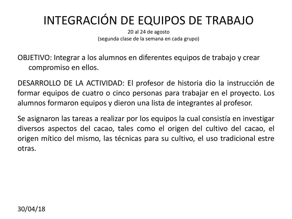 INTEGRACIÓN DE EQUIPOS DE TRABAJO 20 al 24 de agosto (segunda clase de la semana en cada grupo)