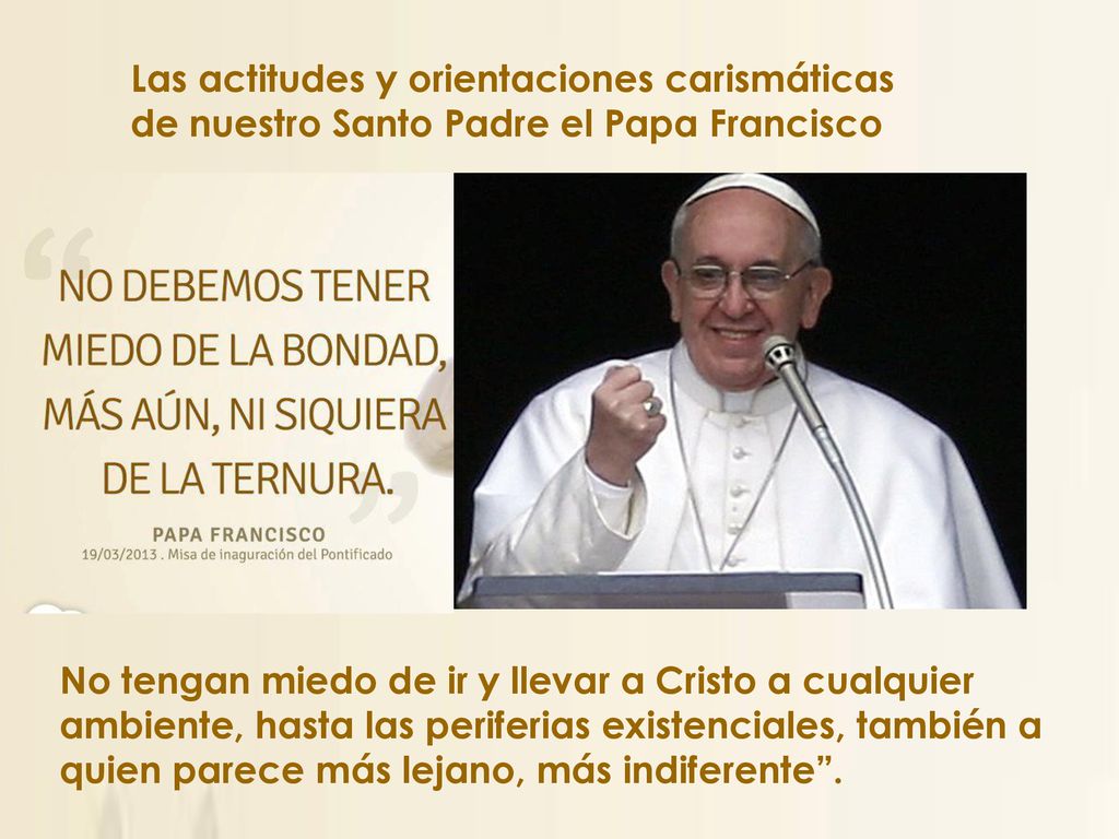 Las actitudes y orientaciones carismáticas de nuestro Santo Padre el Papa Francisco