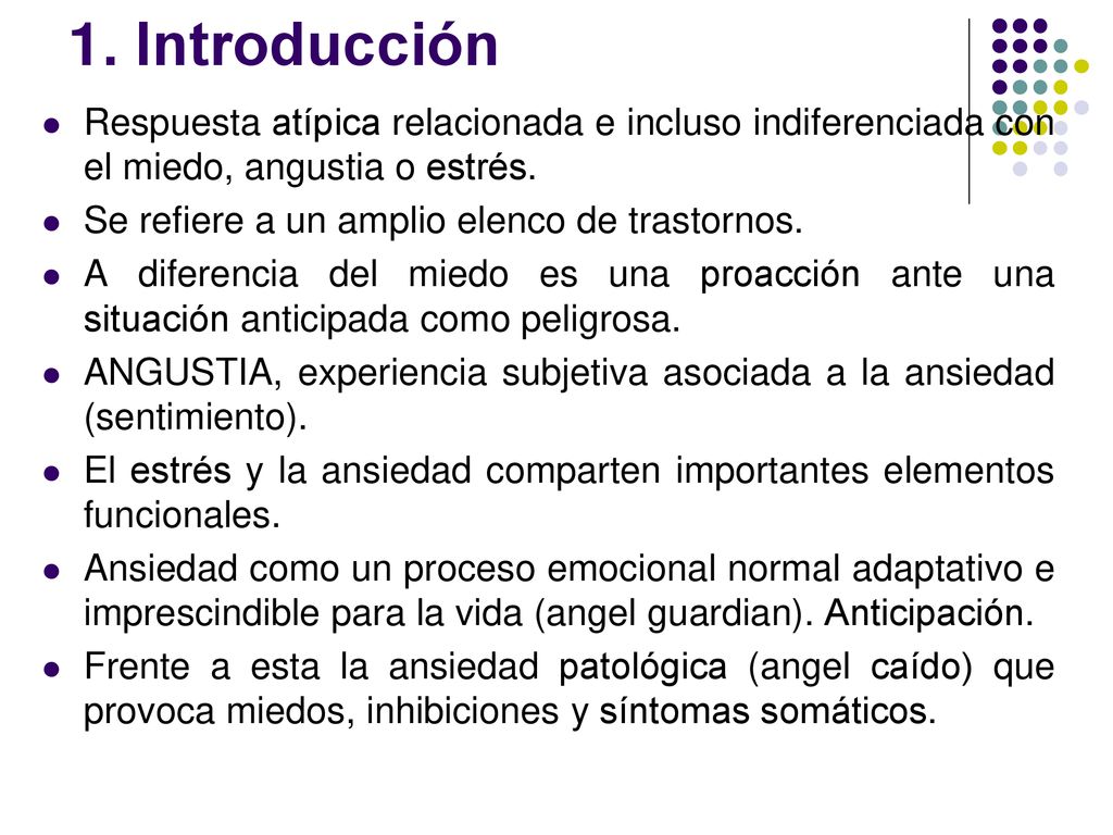 1. Introducción Respuesta atípica relacionada e incluso indiferenciada con el miedo, angustia o estrés.