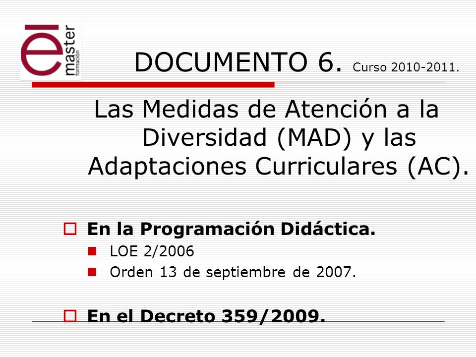 DOCUMENTO 6. Curso Las Medidas de Atención a la Diversidad (MAD) y las Adaptaciones Curriculares (AC).