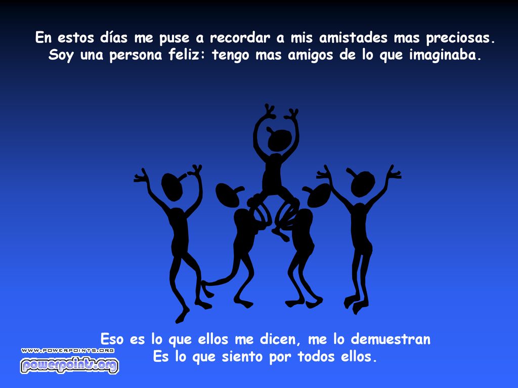 En estos días me puse a recordar a mis amistades mas preciosas
