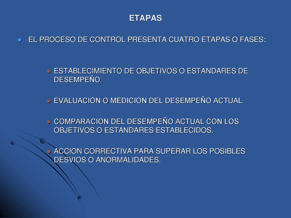ETAPAS EL PROCESO DE CONTROL PRESENTA CUATRO ETAPAS O FASES: