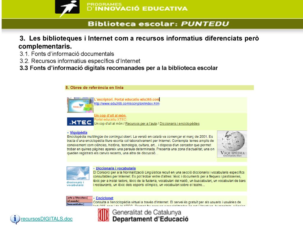 3. Les biblioteques i Internet com a recursos informatius diferenciats però complementaris.
