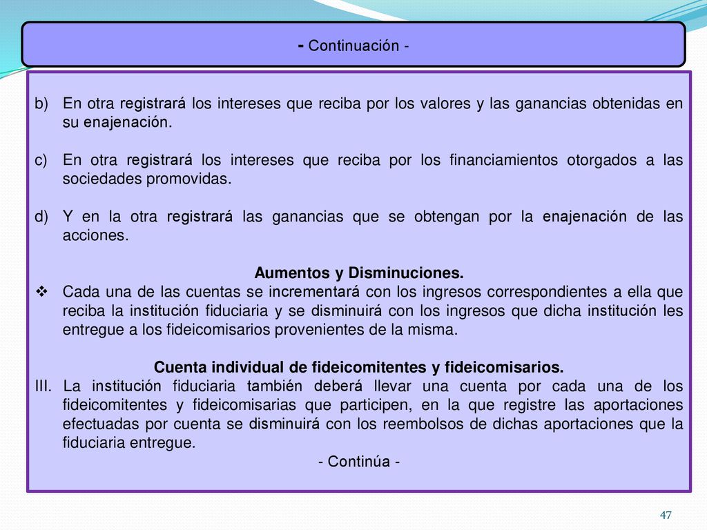 - Continuación - En otra registrará los intereses que reciba por los valores y las ganancias obtenidas en su enajenación.