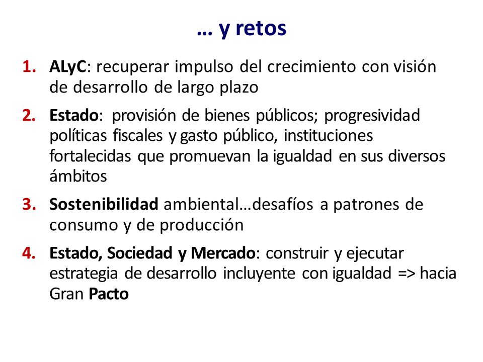 … y retos ALyC: recuperar impulso del crecimiento con visión de desarrollo de largo plazo.