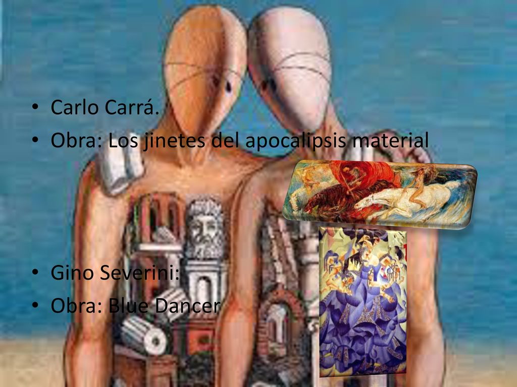 Carlo Carrá. Obra: Los jinetes del apocalipsis material Gino Severini: Obra: Blue Dancer