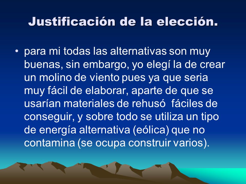Justificación de la elección.