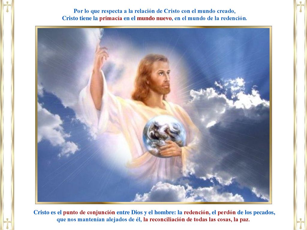 Por lo que respecta a la relación de Cristo con el mundo creado,