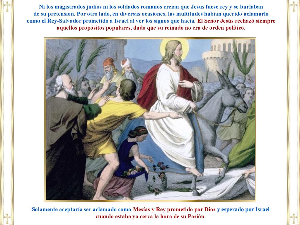 cuando estaba ya cerca la hora de su Pasión.