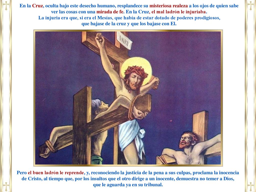 que bajase de la cruz y que los bajase con El.