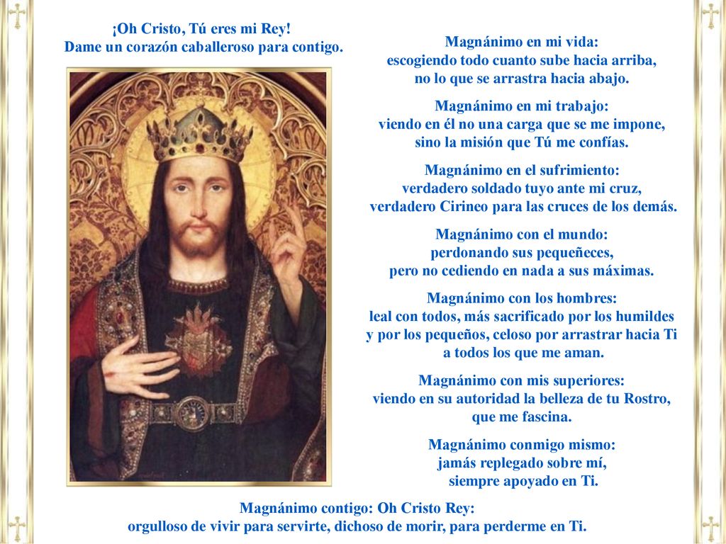 ¡Oh Cristo, Tú eres mi Rey! Dame un corazón caballeroso para contigo.