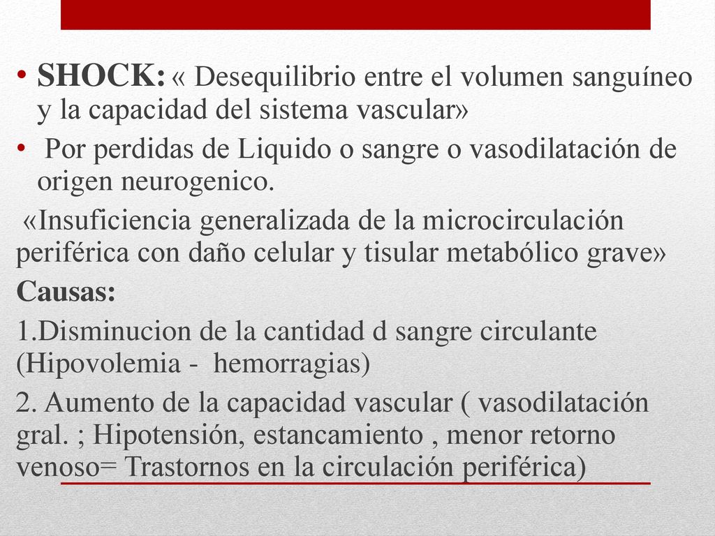SHOCK: « Desequilibrio entre el volumen sanguíneo y la capacidad del sistema vascular»