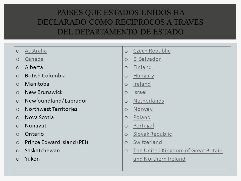 PAISES QUE ESTADOS UNIDOS HA DECLARADO COMO RECIPROCOS A TRAVES DEL DEPARTAMENTO DE ESTADO