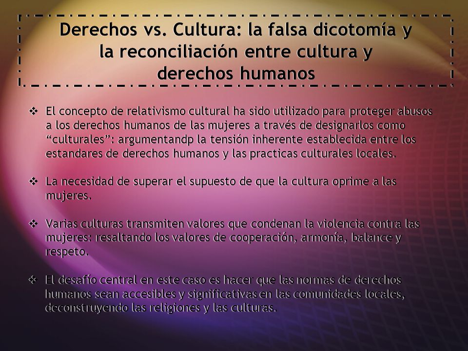Derechos vs. Cultura: la falsa dicotomía y la reconciliación entre cultura y derechos humanos