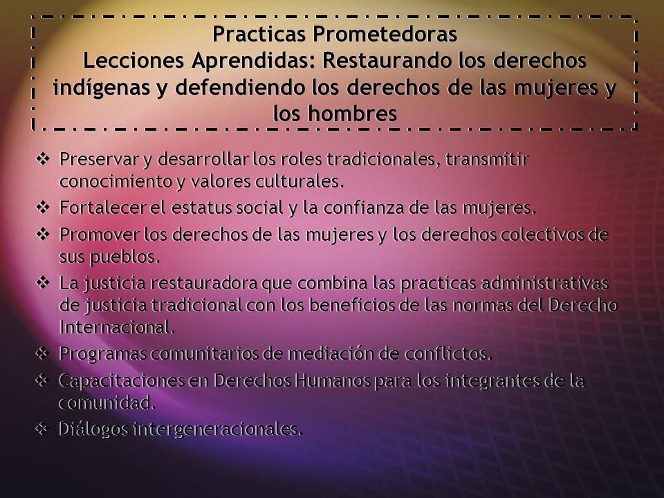 Practicas Prometedoras Lecciones Aprendidas: Restaurando los derechos indígenas y defendiendo los derechos de las mujeres y los hombres