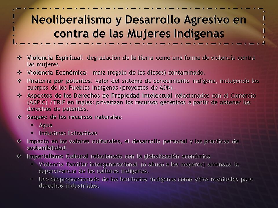 Neoliberalismo y Desarrollo Agresivo en contra de las Mujeres Indígenas