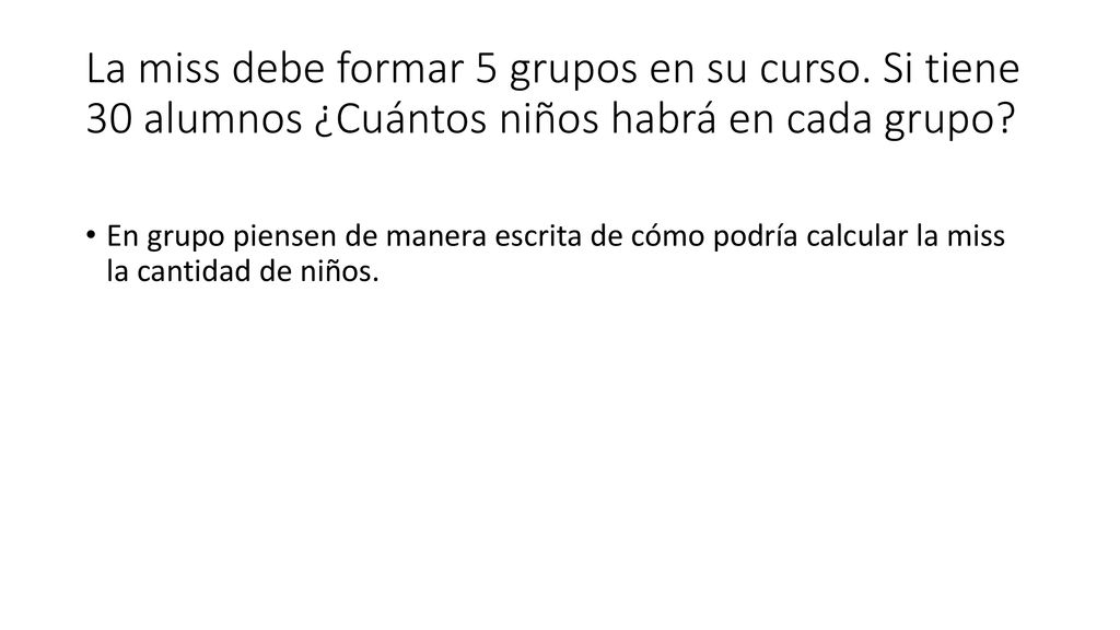 La miss debe formar 5 grupos en su curso