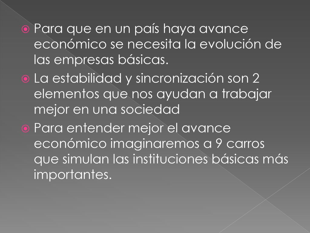 Para que en un país haya avance económico se necesita la evolución de las empresas básicas.