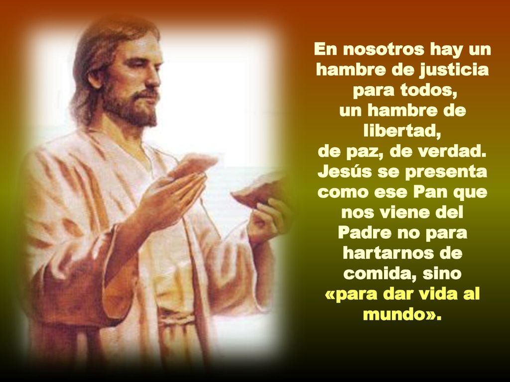 En nosotros hay un hambre de justicia «para dar vida al mundo».