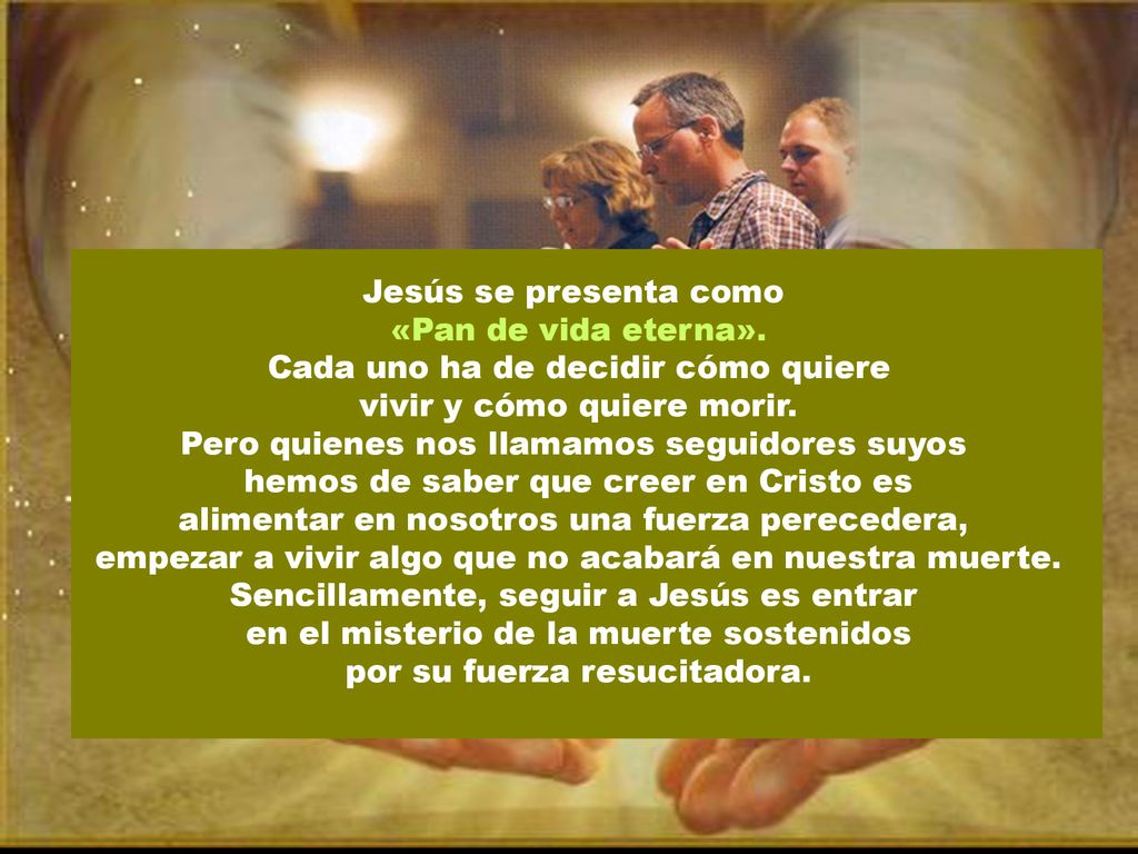 Cada uno ha de decidir cómo quiere vivir y cómo quiere morir.