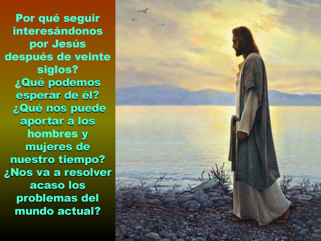 Por qué seguir interesándonos por Jesús después de veinte siglos